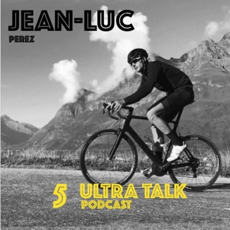 cover art for #5 Jean-Luc Perez - Un des meilleurs cycliste ultra au monde