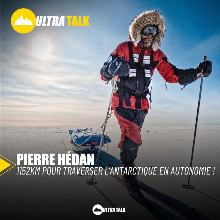 cover art for #300 Pierre Hédan " 1152km pour traverser l'antarctique en autonomie !"