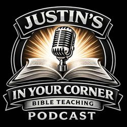cover art for Justin's In Your Corner Bible Teaching