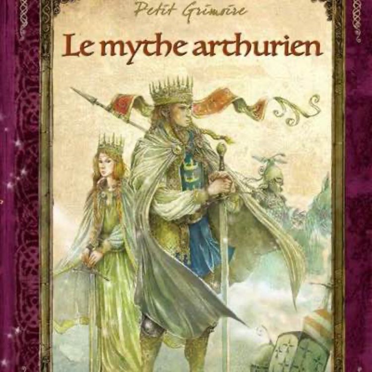 cover art for Les Miroirs du Conte :le petit grimoire du mythe Arhurien