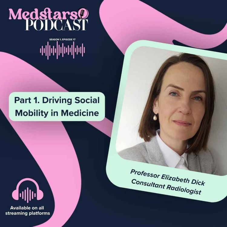 cover art for Professor Elizabeth Dick - Part 1. Driving Social Mobility in Medicine