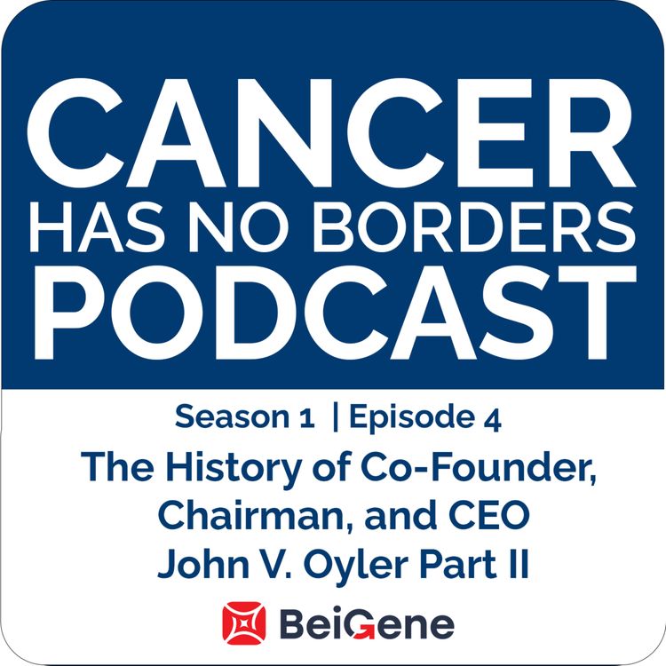 cover art for Episode 4: The History of Co-Founder, Chairman, and CEO John V. Oyler - Part II