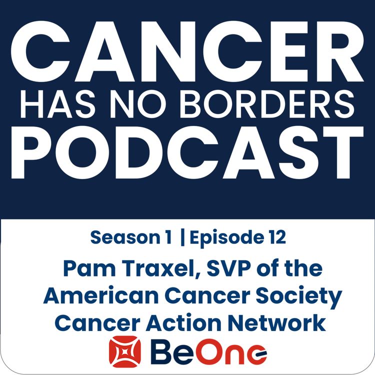 cover art for Episode 12: Advocating for Every Patient: A Conversation with the American Cancer Society’s Pam Traxel