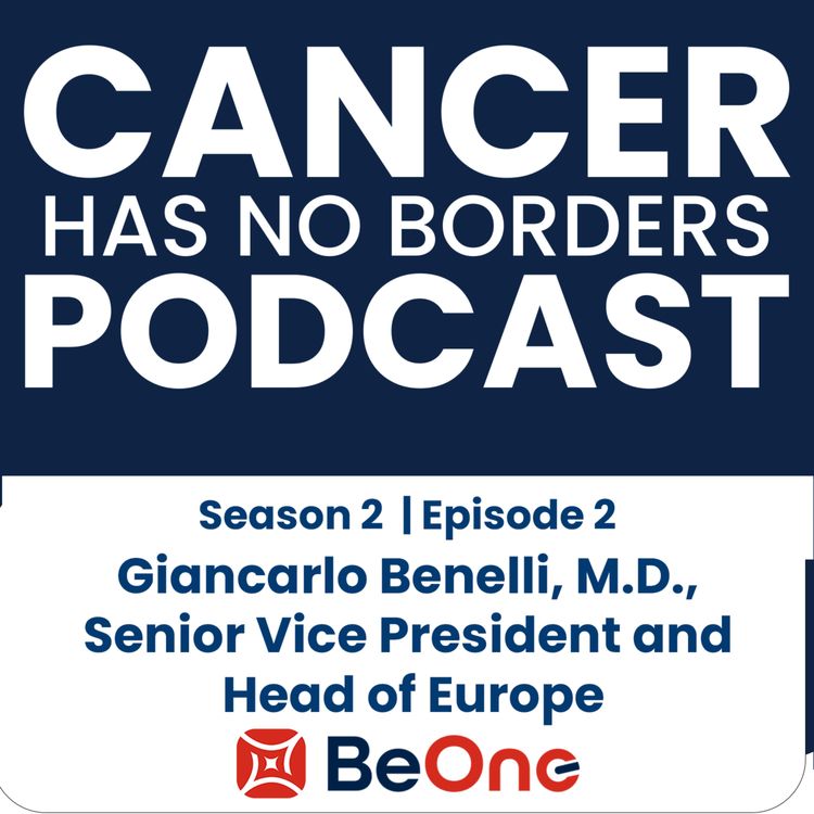 cover art for Episode 14: From One Patient to Millions: Leading Europe’s Oncology Future, Giancarlo Benelli
