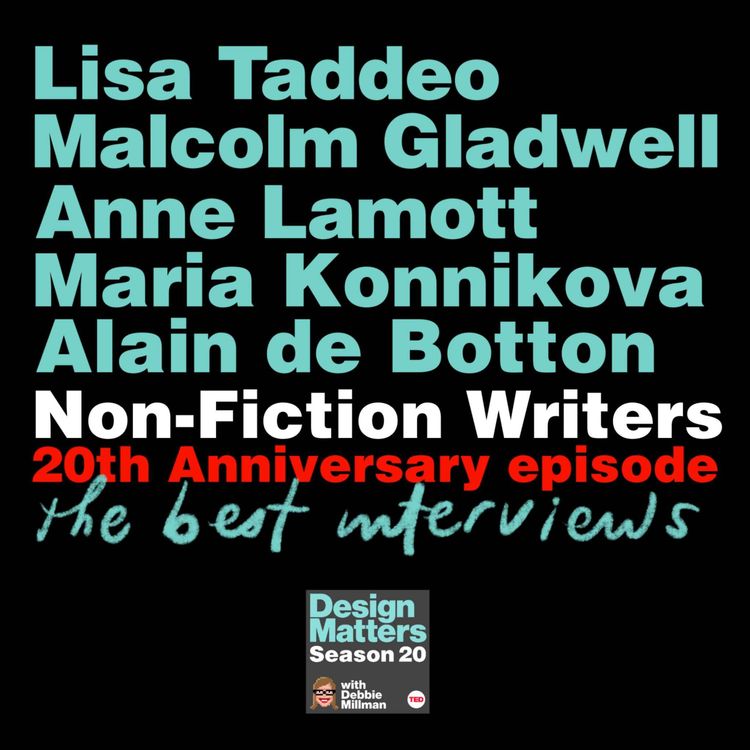 cover art for 20th Anniversary celebration with non-fiction writers Lisa Taddeo, Malcolm Gladwell, Anne Lamott, Maria Konnikova, and Alain de Botton