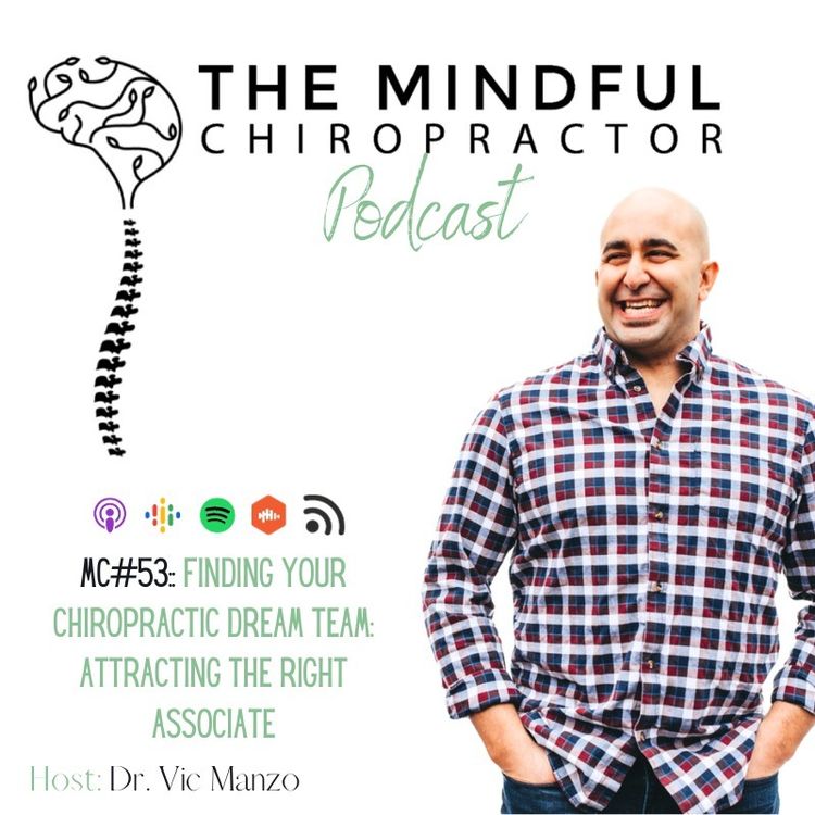 cover art for MC#53 - Finding Your Chiropractic Dream Team: Finding the Right Associate