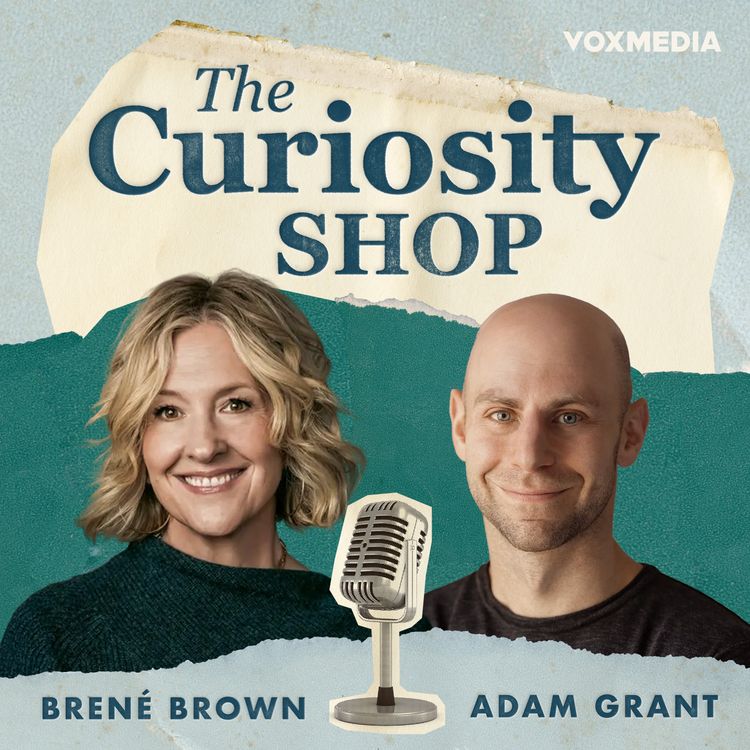 cover art for Brené and Adam on What They Will Never Agree On | from The Curiosity Shop with Brené Brown and Adam Grant