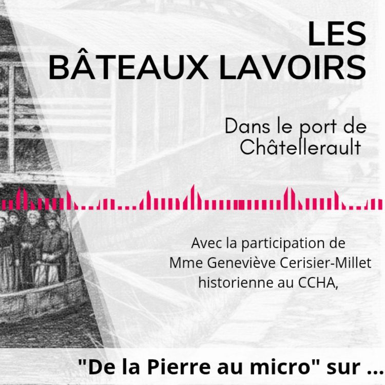 cover art for De la Pierre Au Micro - Des bateaux lavoirs dans le port de Châtellerault.