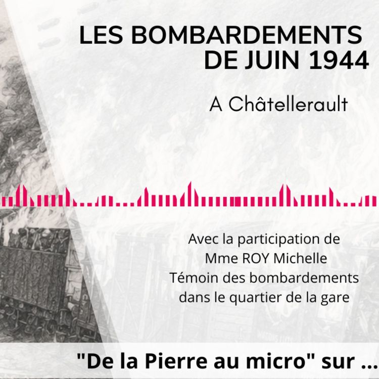 cover art for De la Pierre Au Micro - Les Bombardements à Chatellerault