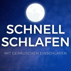 cover art for SCHNELL SCHLAFEN 😴 - Mit Geräuschen einschlafen