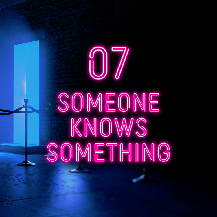 cover art for Episode 7: Someone Knows Something
