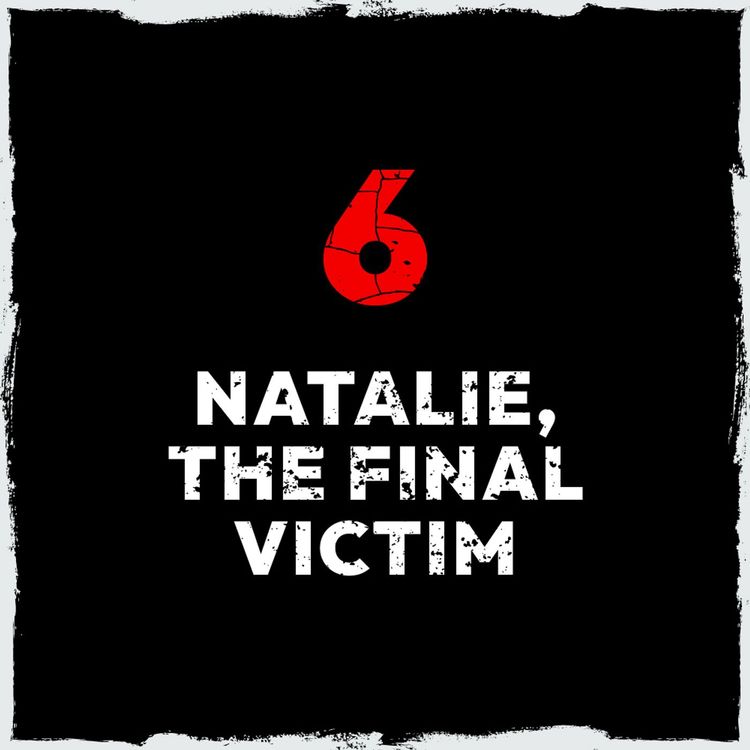 cover art for Episode 6: Natalie, the final victim