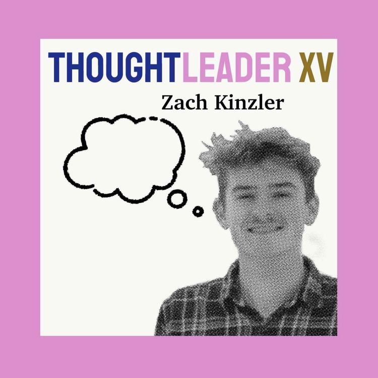 cover art for 🇬🇧 THOUGHTLEADER : Zach Kinzler #15