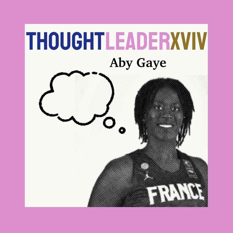 cover art for 🇫🇷 THOUGHTLEADER : Aby Gaye #19