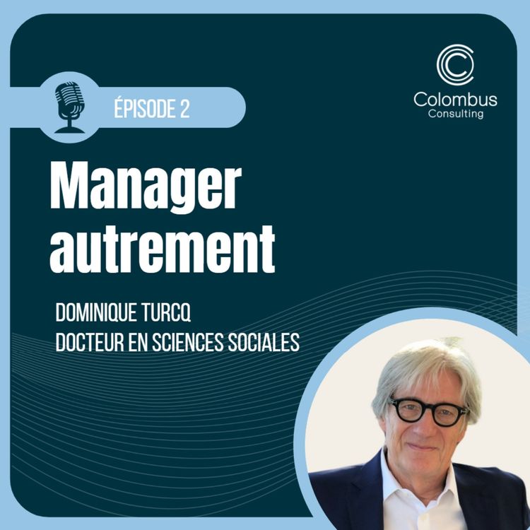 cover art for Manager autrement avec Dominique Turcq