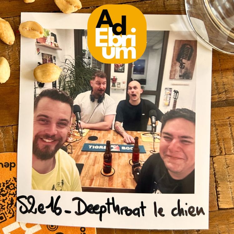 cover art for S2e16 - Deepthroat le chien (Apéro-copains #4)
