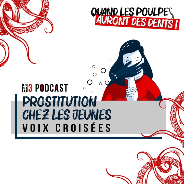 cover art for #3 - Prostitution chez les jeunes : voix croisées 