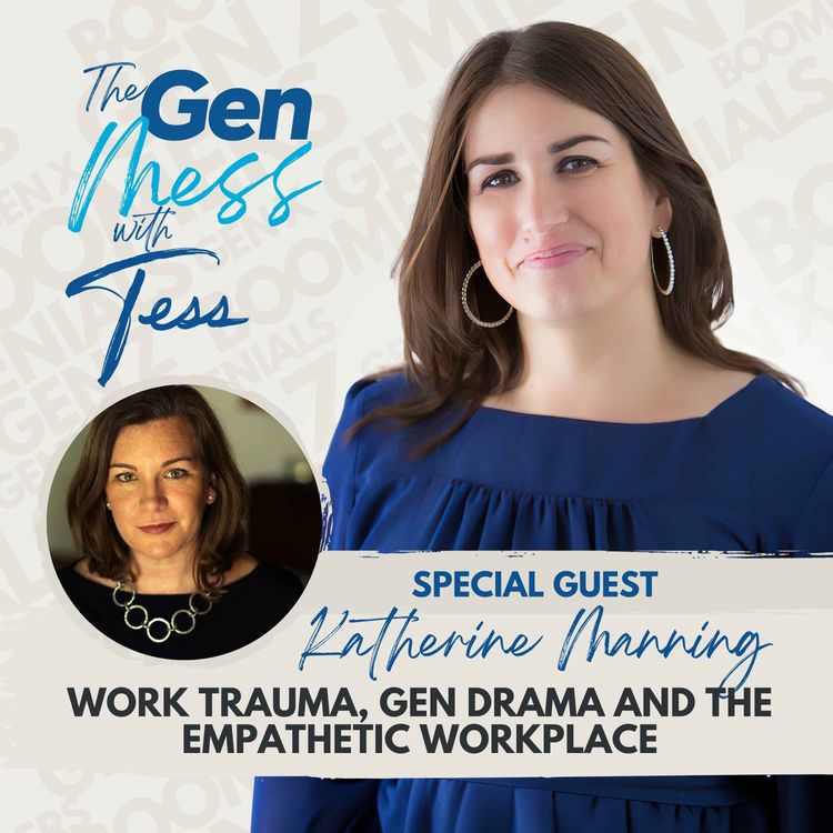 cover art for Ep 9: Work Trauma, Gen Trauma and the Empathetic Workplace