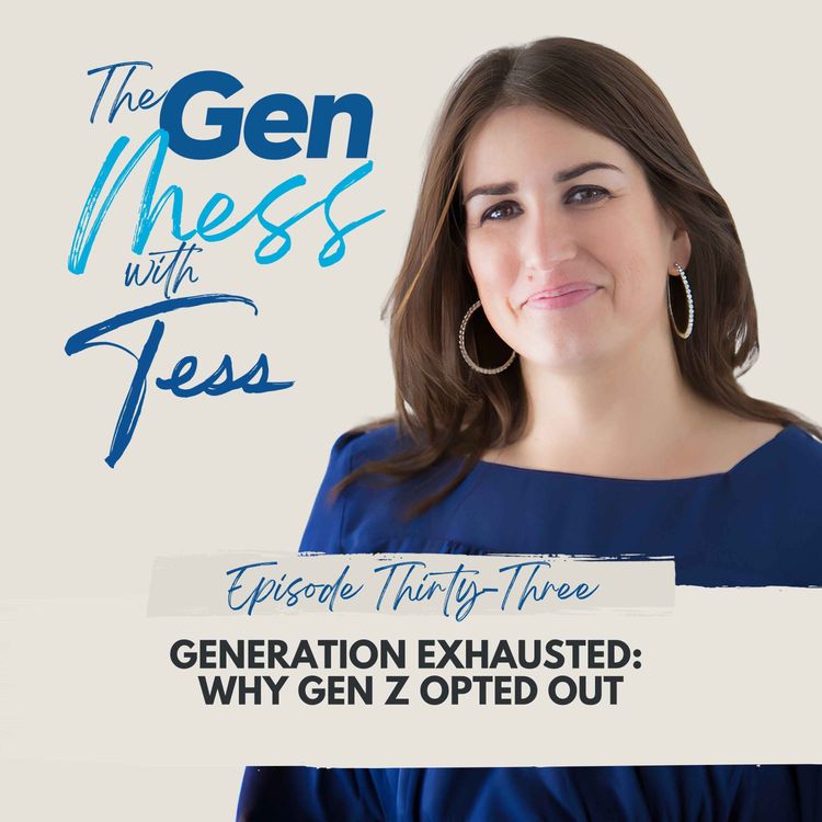 cover art for Ep 33: Generation Exhausted: Why Gen Z Opted OuT