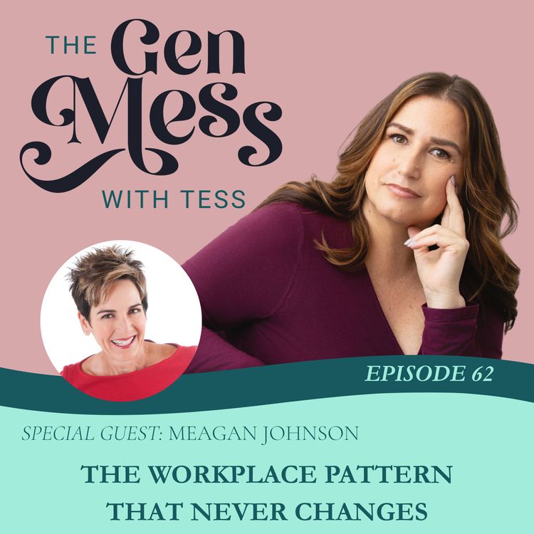 cover art for Ep 62: From Baby Boomers to Gen Z - The Workplace Pattern That Never Changes with Meagan Johnson