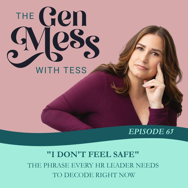 cover art for Ep 65: Why "I Don't Feel Safe" Is the Phrase Every HR Leader Needs to Decode Right Now