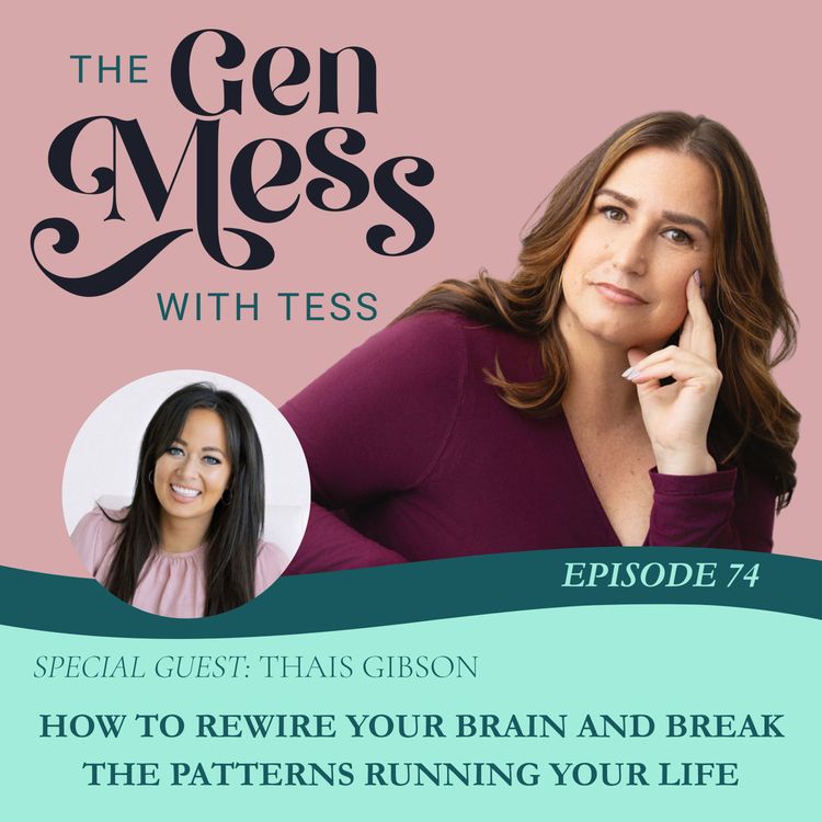 cover art for Ep 74: How to Rewire Your Brain and Break the Patterns Running Your Life (with Thais Gibson)