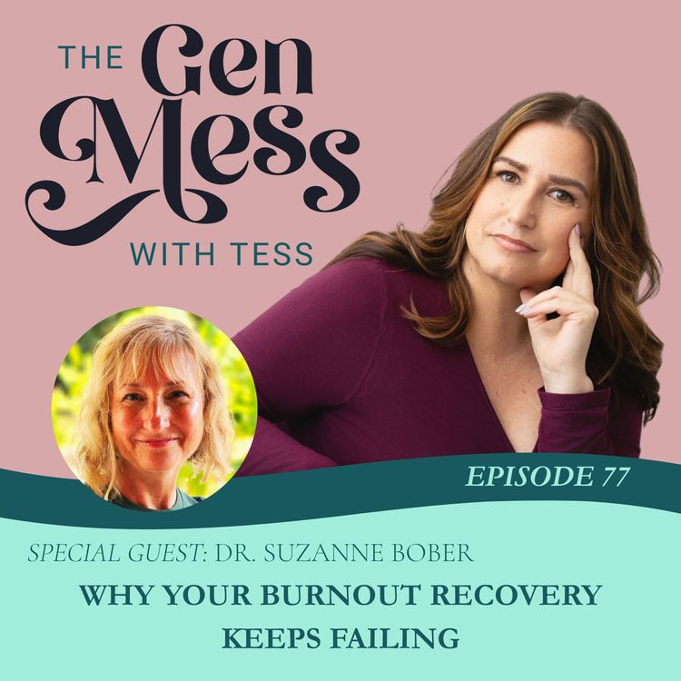 cover art for Ep 77: Why Your Burnout Recovery Keeps Failing (Guest: Dr. Suzanne Bober)