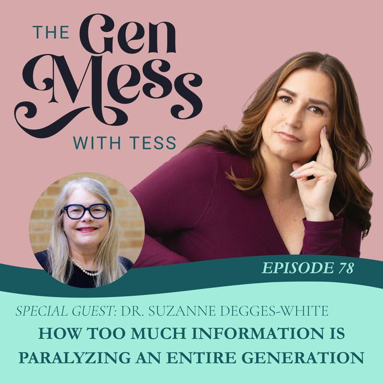 cover art for Ep 78: How Too Much Information Is Paralyzing Younger Generation (with guest Dr. Suzanne Degges-White)