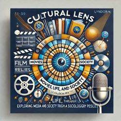 cover art for Cultural Lens: Movies, Life, and Society