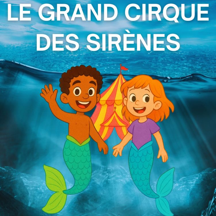 cover art for Le grand cirque des sirènes (2/2)