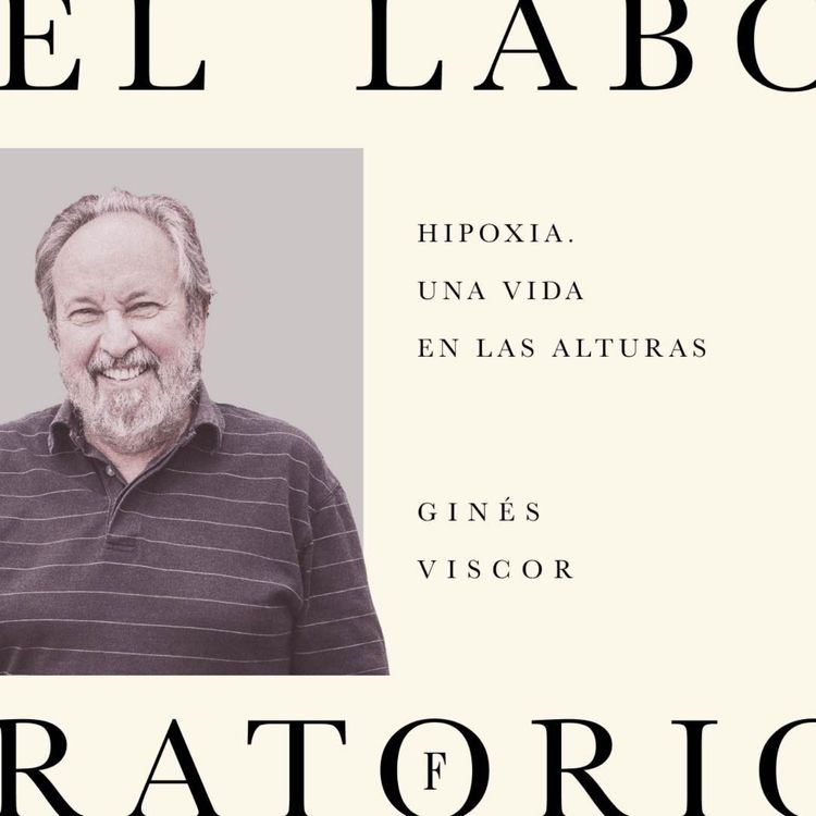 cover art for Episodio 2. Hipoxia. Una vida en las alturas con Ginés Viscor.