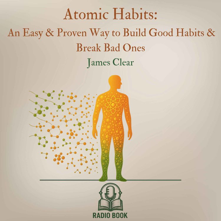 cover art for  کتاب عادت‌ های اتمی | چطور با تغییر عادتهامون، وضعیت زندگی‌مون رو تغییر بدیم؟ قسمت دوم