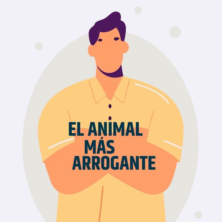 cover art for EL ANIMAL MÁS ARROGANTE