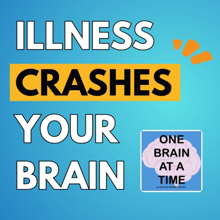 cover art for Why Your Brain Shuts Down When You're Sick