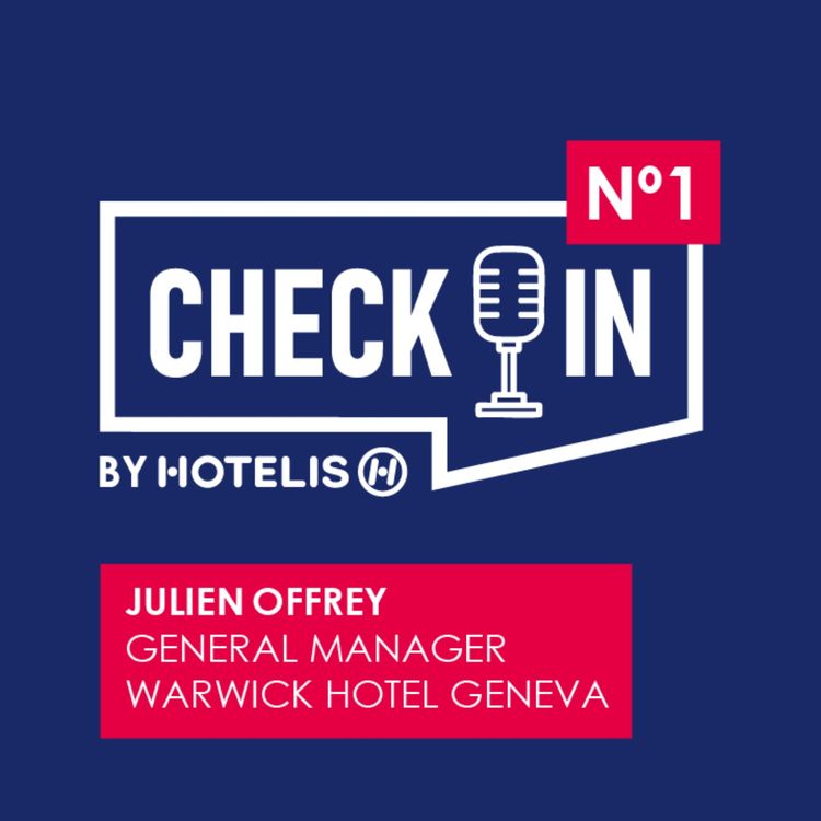 cover art for « Dans un hôtel, on est confrontés chaque jour à des challenges.» - Check-In by Hotelis / Episode 1