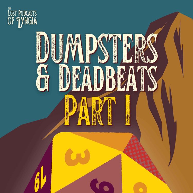 cover art for The Eviction Notice (Dumpsters & Deadbeats Part I)  |  The Lost Podcasts of Zyngia