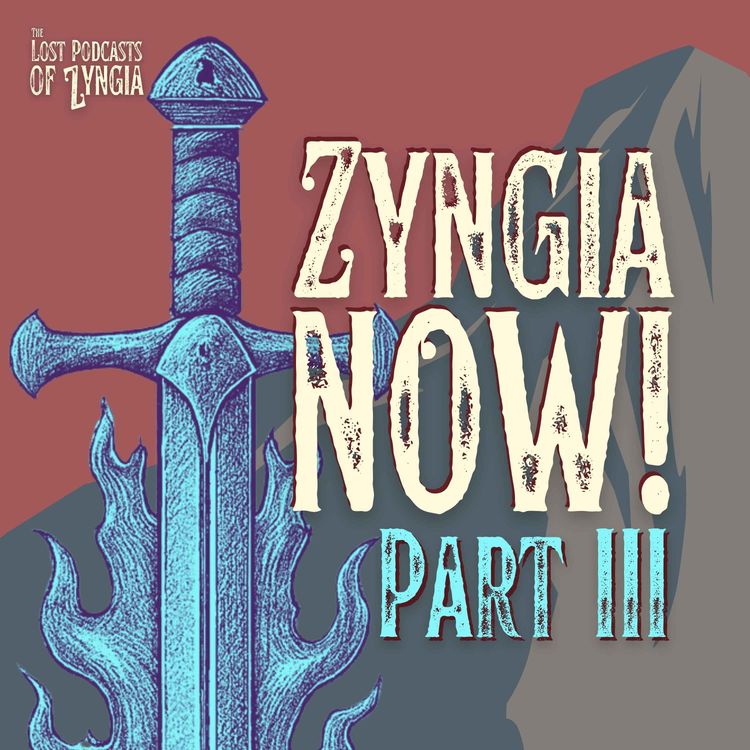 cover art for Battle of the Blades (Zyngia NOW! Part III) | The Lost Podcasts of Zyngia