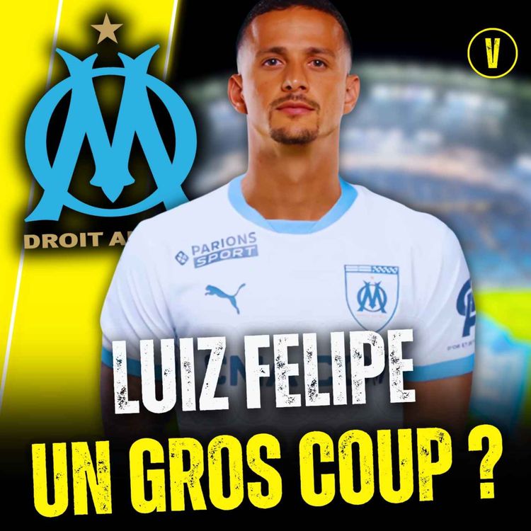 cover art for 🔥 OM Mercato : Luiz Felipe arrive ! Qui est-il ? Titulaire ou rotation ?