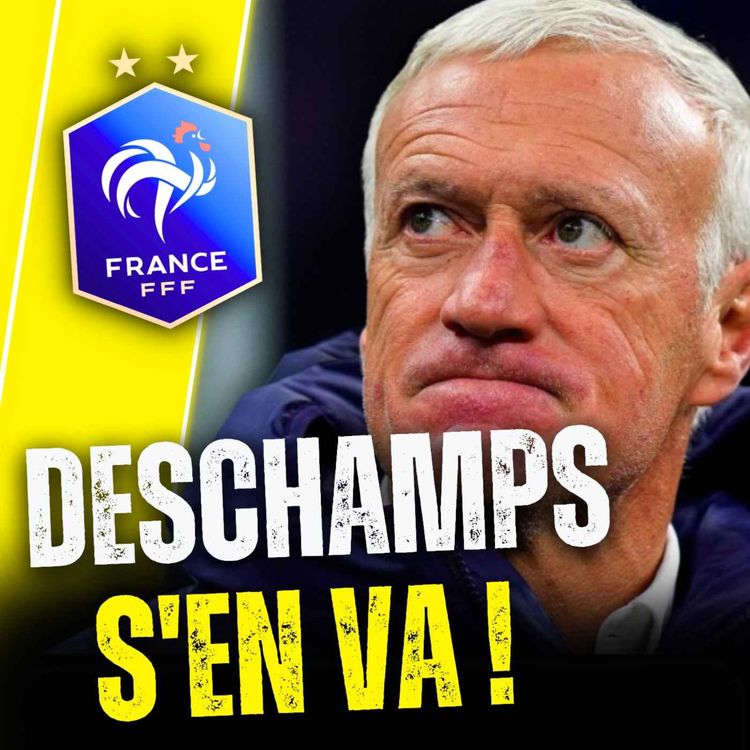 cover art for ❌ DESCHAMPS QUITTE LES BLEUS ! NOTRE RÉACTION