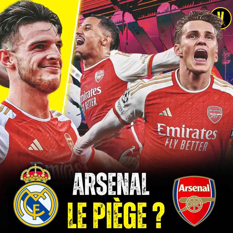 cover art for 🔥 LE REAL MADRID DOIT-IL CRAINDRE ARSENAL ?