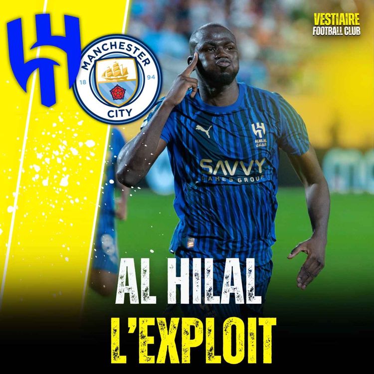 cover art for 🔥 AL HILAL FAIT TOMBER CITY (4-3) : LA SENSATION DU MONDIAL !