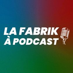 cover art for La Fabrik à Podcast