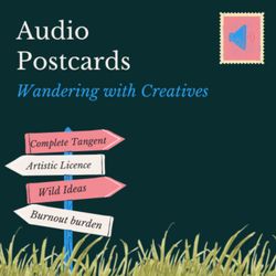 cover art for Audio Postcards: Wandering with Creatives 