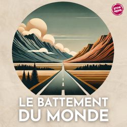 cover art for Le battement du monde | Le voyage qui a changé ma vie