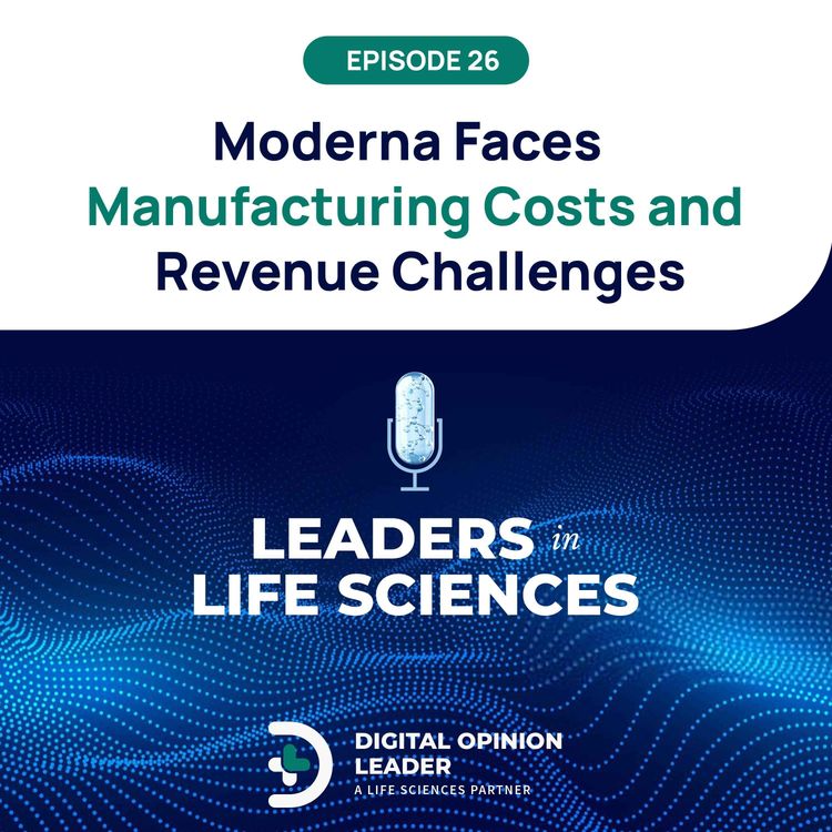 cover art for #26: Moderna Faces Manufacturing Costs and Revenue Challenges