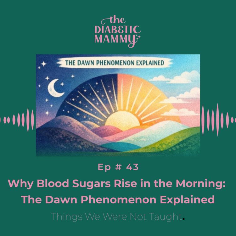 cover art for Why Blood Sugars Rise in the Morning - The Dawn Phenomenon Explained (#43)