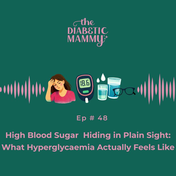 cover art for High Blood Sugar Symptoms Hiding in Plain Sight:  What Hyperglycaemia Actually Feels Like (#48)
