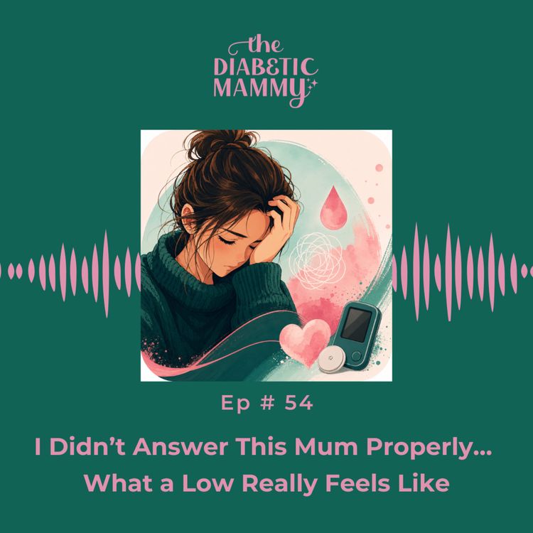cover art for I Didn’t Answer this Mum Properly… So Here’s What a Low Really Feels Like (#54)