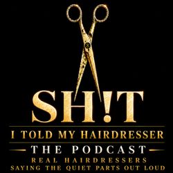 cover art for Shit I told my Hairdresser