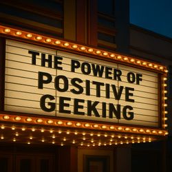 cover art for The Power Of Positive Geeking